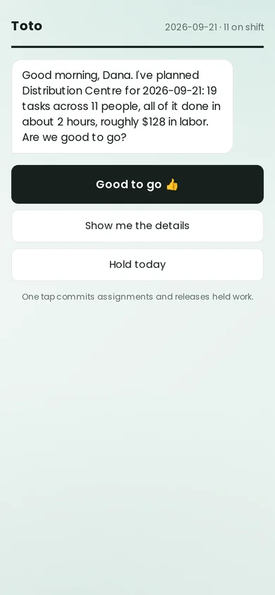 The plan as a text on a phone, with three replies: Good to go, Show me the details, Hold today.